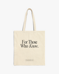 For Those Who Know Tote